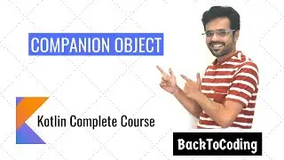 21. Companion object in Kotlin | Alternative to static of Java in Kotlin | Kotlin Complete Course