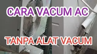 CARA VACUM AC SPLIT TANPA ALAT VACUM