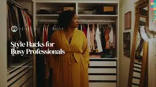 Style Hacks for Busy Professionals