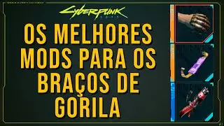 Cyberpunk 2077 modificações do braço de gorila e onde encontra las