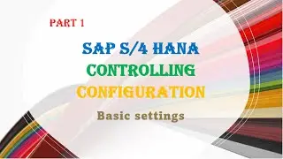 SAP S/4 HANA CONTROLLING CONFIGURATION| BASIC SETTINGS| PART 1|| @Mohana Life Experiences ​