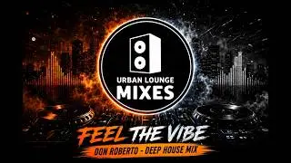 Don Roberto 08 Soulful House | Deep House Mix