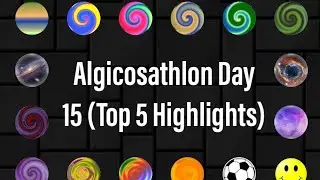 Algicosathlon Day 15 Top 5 Highlights (DISCLAIMER)