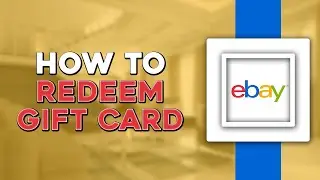 How To Redeem An Ebay Gift Card (Quick Tutorial)