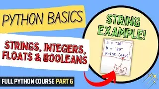 Strings, Integers, Floats & Booleans | Python Course for Beginners | Full Python Course Part 6