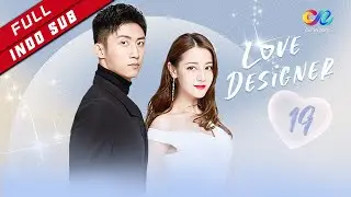 Love Designer【INDO SUB】EP19 Zhou Fang dan Huo Chendong membicarakan masalah （Dilraba、Johnny Huang）