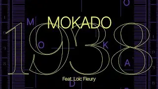 Mokado - 1938 - Feat. Loic Fleury (Official Video)