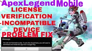 APEX LEGEND MOBILE INCOMPATIBLE DEVICE FIX - LICENSE VERIFICATION FAILED - APK+OBB DOWNLOAD LINKS