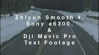 Zhiyun Smooth 4, Sony a6300, Dji Mavic Pro Test Footage and Comparison