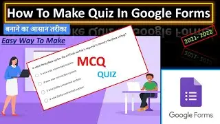 How To Make Quiz In Google Forms |टेस्ट सीरीज कैसे बनाते हैं In Google Forms 2021- 2022