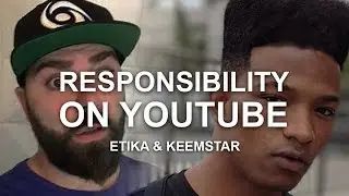 Etika & Keemstar: Responsibility on YouTube