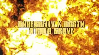 Underbelly & BOSTN - A Cold Grave