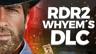 DLC WhyEm's no Red Dead Redemption 2