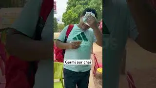 Garmi aur chai ☕️