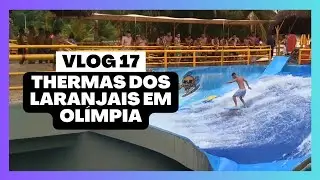 THERMAS DOS LARANJAIS EM OLÍMPIA - VLOG 17