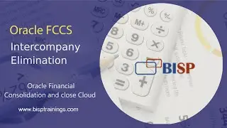 Oracle FCCS intercompany Elimination Hands-On | Oracle FCCS Tutorial | BISP Oracle FCCS |Oracle FCCS