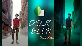 Dslr blur || Dark blue effect || Snapseed photo editing || Samu Editz