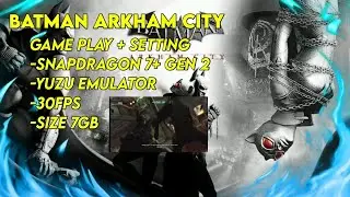 Game Play + Setting Batman Arkham City Yuzu Emulator | 7+ Gen 2 |