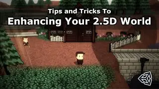 Tips And Tricks To Enhancing Your 2.5D World - Unity