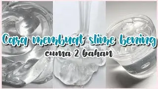 🐰Cara bikin slime bening || cuma 2 bahan✨