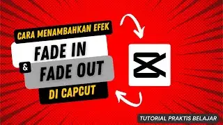 Cara Menambahkan Efek Fade In dan Fade Out di CapCut PC