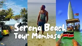 Serena Beach Tour Mombasa Kenya🇰🇪 Based On A True Story 😂😂😂