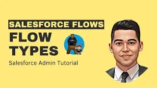 Flow Types in Salesforce  - Salesforce Flows.