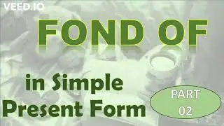 Let's practise the sentence pattern 'Fond of' (Part 02)