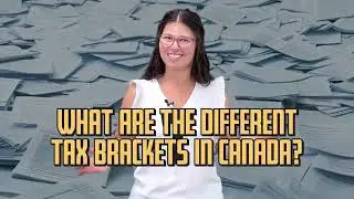 What Are the Different Tax Brackets in Canada?