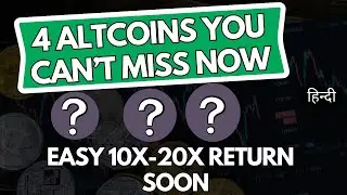 4 Altcoins You Can’t Miss Now | Easy 10x-20x Return Soon