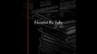 HIMACHAL KA LADKA A FREESTYLE RAP (OFFICIAL SONG)BP ROW/MYXPOTT/RYNO