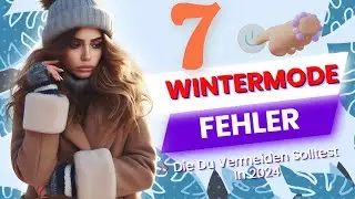 7 Wintermodefehler: Die Du Vermeiden Solltest in 2024