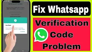 WhatsApp Verification Code Problem !!Whatsapp OTP Verification Problem 2024
