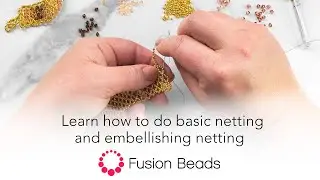 Learn How to do Basic Netting and Embellishing Netting | Fusion Beads