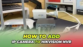 How To Add IP Camera To Hikvision NVR