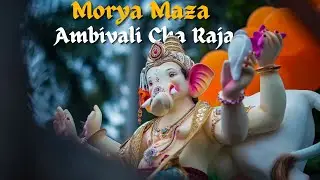 Maza Morya Cha Aagman 2023 I Ambivali Cha Vighnaharta