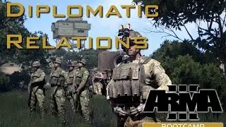 ArmA 3 Bootcamp - Diplomatic Relations