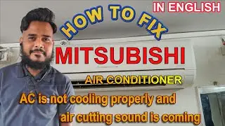 How to fix mitsubishi ac not cooling properly and mitsubishi ac air cuting sound problem