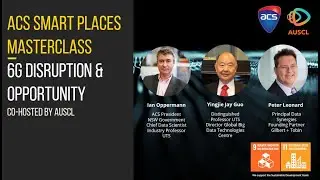 ACS Smart Places Masterclass - 6G Opportunities and Disruption