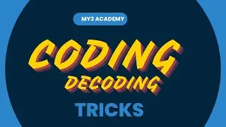 Coding and Decoding - Tricks for Placements |  FOR ALL UPSC/TNPSC BANK, SSC, RAILWAY EXAMS | MY3
