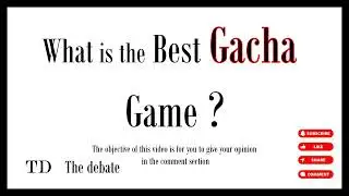What is the Best GACHA GAME ? #thedebate #videogame #game #gaming #gacha #shorts #short #fyp #foryou