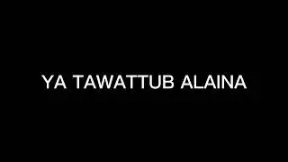 YA TAWATTUB ALAINA