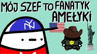 MÓJ SZEF TO FANATYK AMEŁYKI