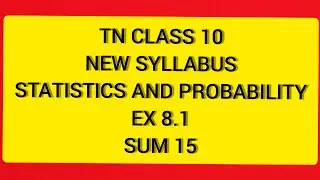 TN Class 10 Maths New Syllabus Statistics and Probability Ex 8.1 sum 15