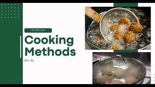 Cooking Methods Really Matter!