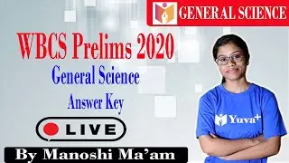 WBCS Prelims 2020 || General Science  Answer Key || By Manoshi Ma'am || 