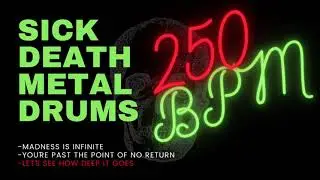 DEATH METAL DRUM TRACK #4| 250 BPM 250 Subscriber Special