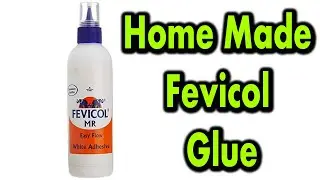 How to make fevicol at home easy in 1 minute