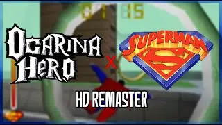 OcarinaHero x Superman 64 | HD Remaster