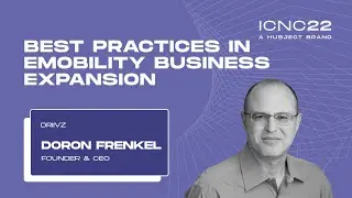 ICNC22 Keynote: What are the Best Practices for eMobility Business Expansion